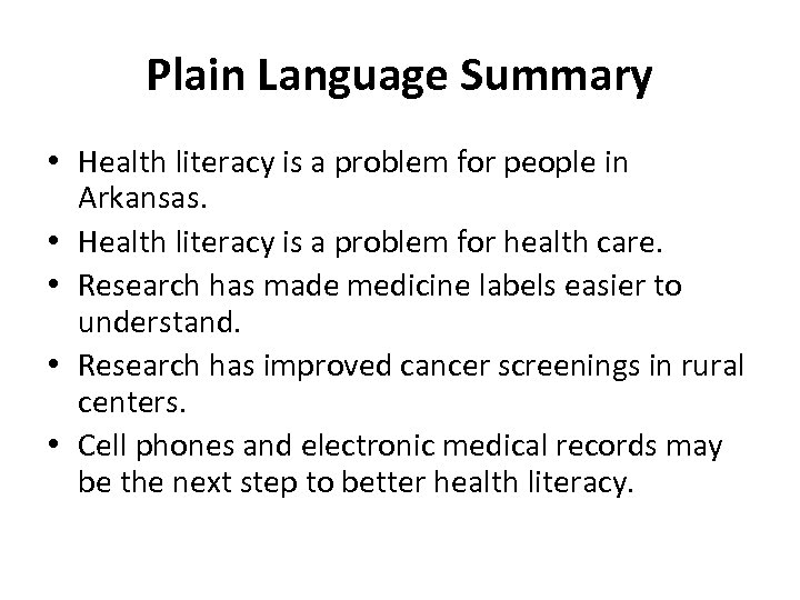 Plain Language Summary • Health literacy is a problem for people in Arkansas. •
