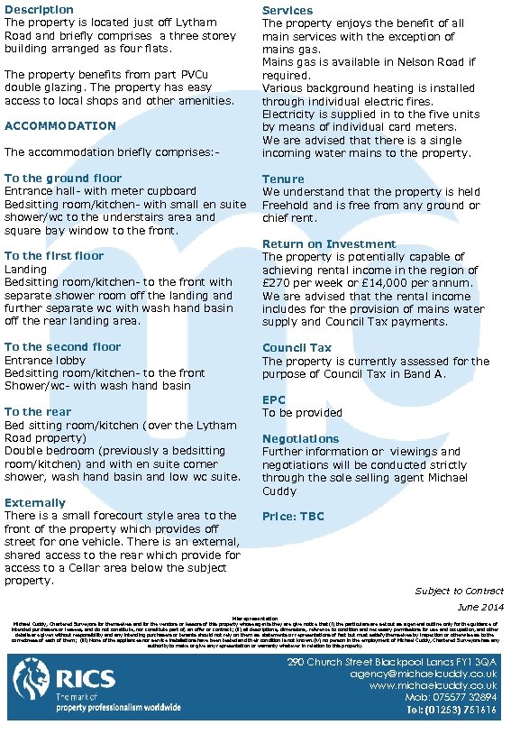 Description The property is located just off Lytham Road and briefly comprises a three
