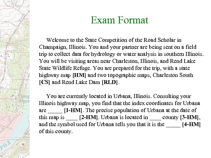 Exam Format Welcome to the State Competition of the Road Scholar in Champaign, Illinois.