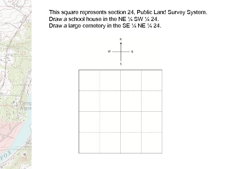 This square represents section 24, Public Land Survey System. Draw a school house in