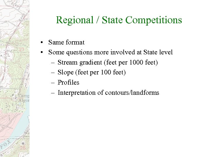 Regional / State Competitions • Same format • Some questions more involved at State