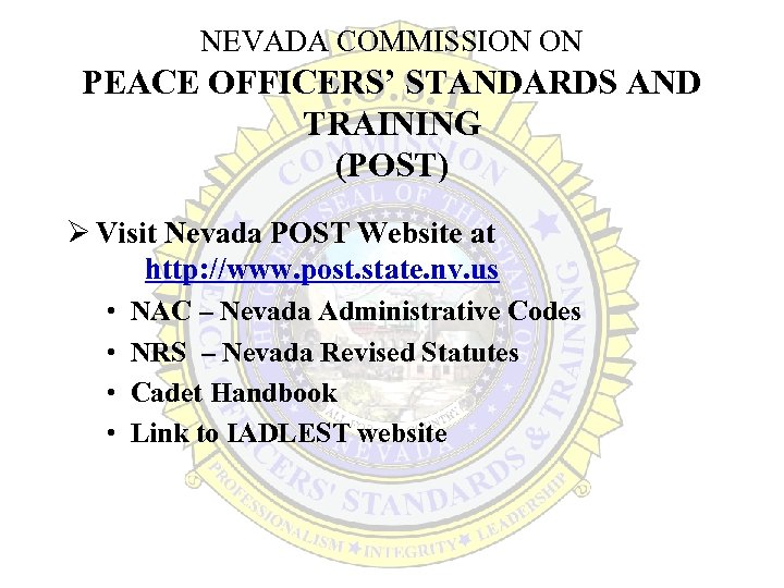 NEVADA COMMISSION ON PEACE OFFICERS’ STANDARDS AND TRAINING (POST) Ø Visit Nevada POST Website