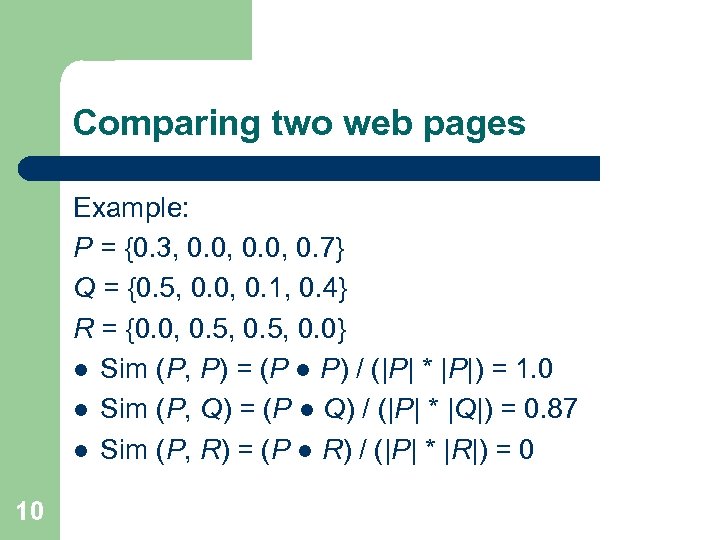 Comparing two web pages Example: P = {0. 3, 0. 0, 0. 7} Q