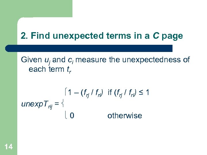 2. Find unexpected terms in a C page Given uj and ci measure the