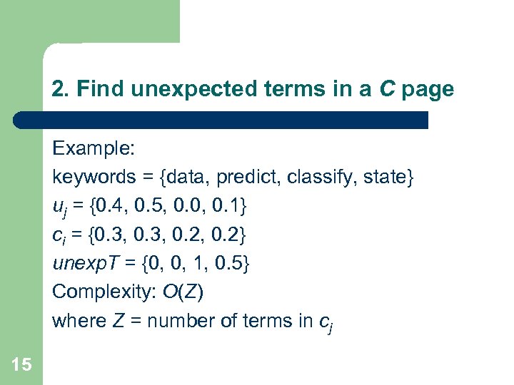 2. Find unexpected terms in a C page Example: keywords = {data, predict, classify,