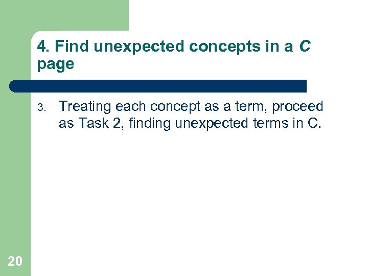 4. Find unexpected concepts in a C page 3. 20 Treating each concept as