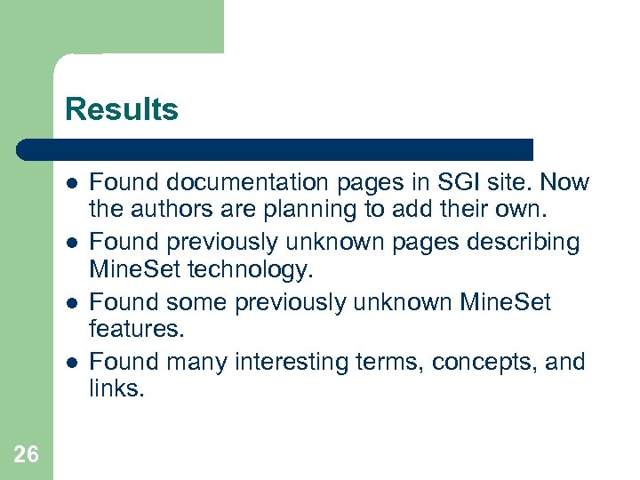 Results l l 26 Found documentation pages in SGI site. Now the authors are