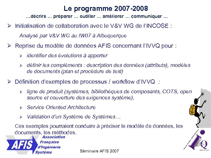 Le programme 2007 -2008 …décrire … préparer … outiller … améliorer … communiquer …
