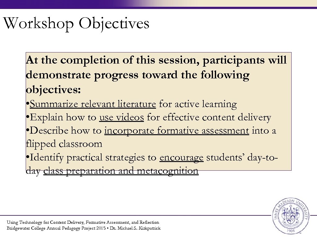 Workshop Objectives At the completion of this session, participants will demonstrate progress toward the