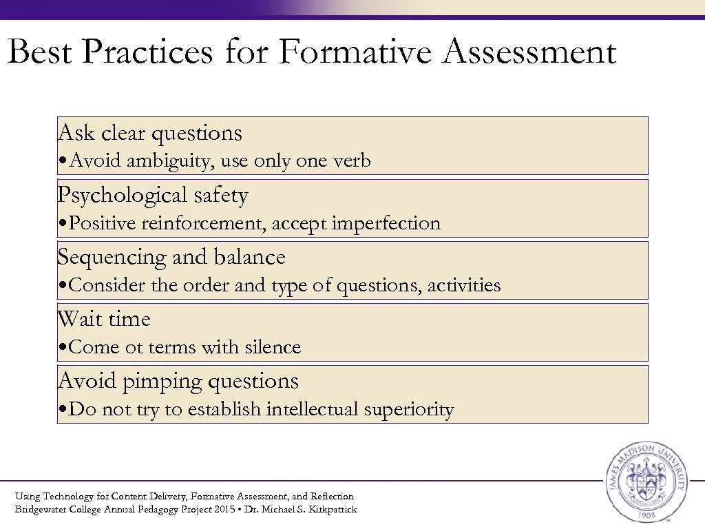 Best Practices for Formative Assessment Ask clear questions • Avoid ambiguity, use only one