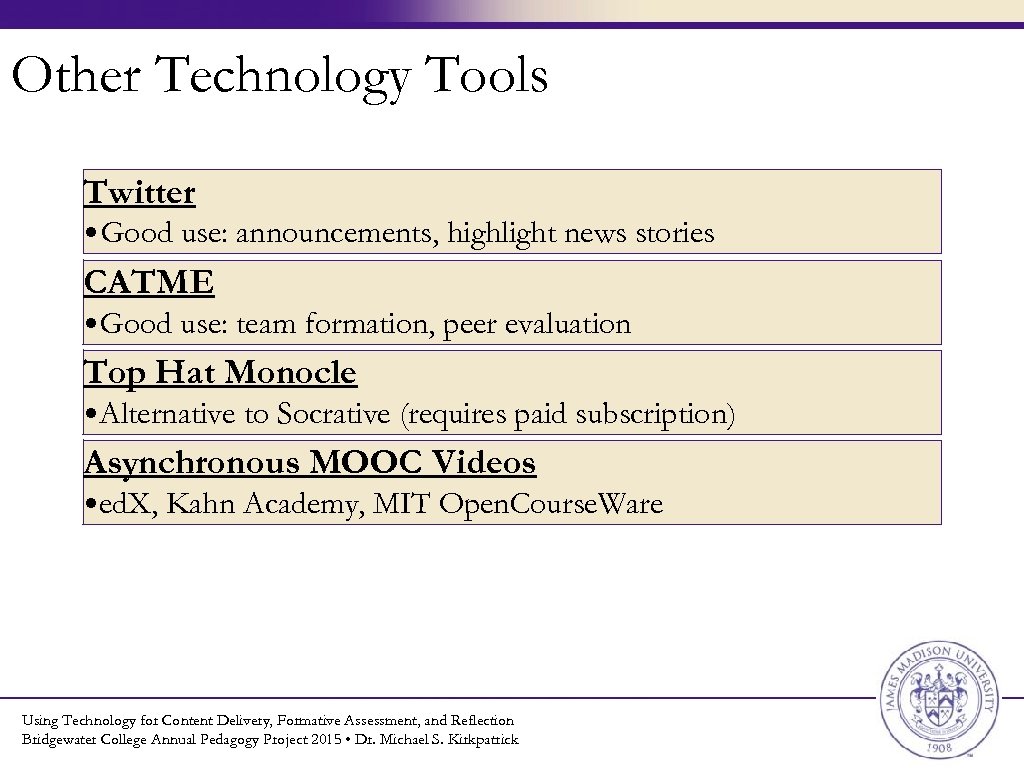 Other Technology Tools Twitter • Good use: announcements, highlight news stories CATME • Good