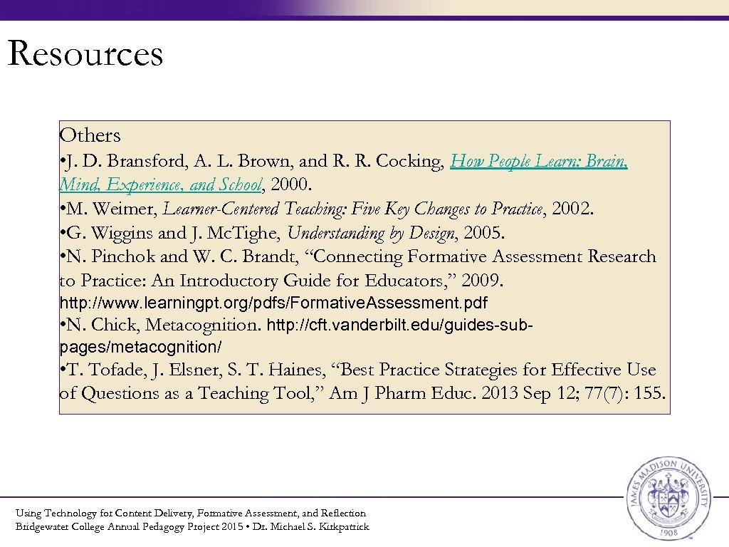 Resources Others • J. D. Bransford, A. L. Brown, and R. R. Cocking, How