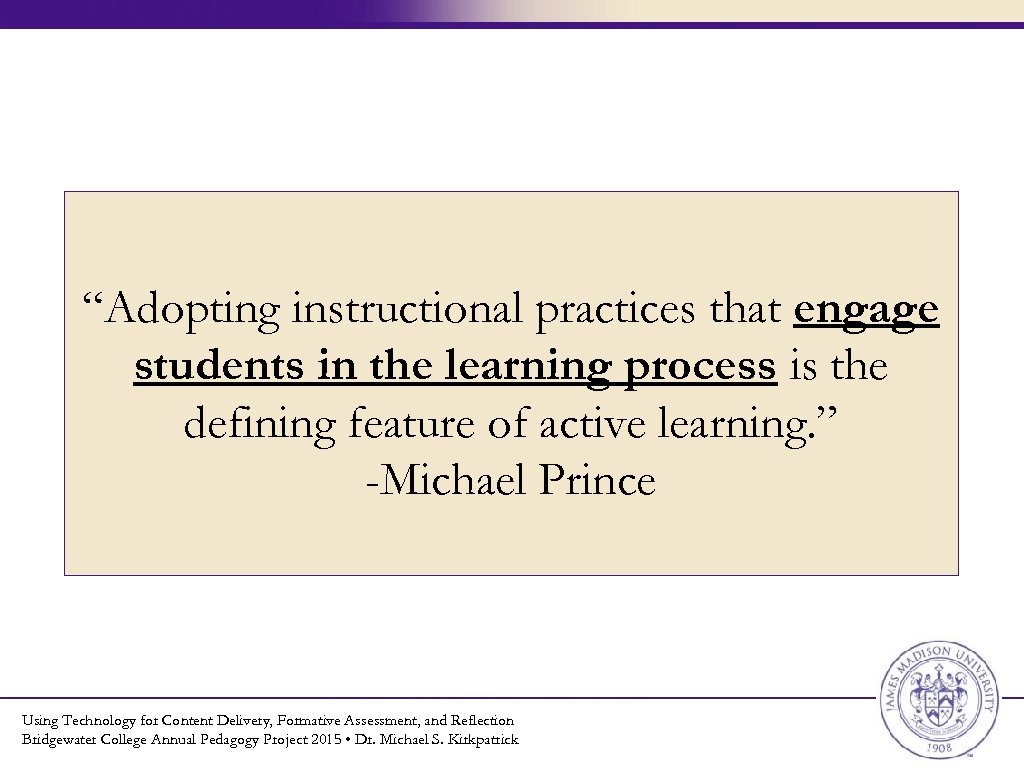 “Adopting instructional practices that engage students in the learning process is the defining feature