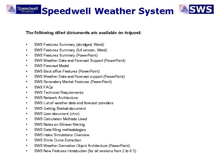 Speedwell Weather System The following other documents are available on request: • • •