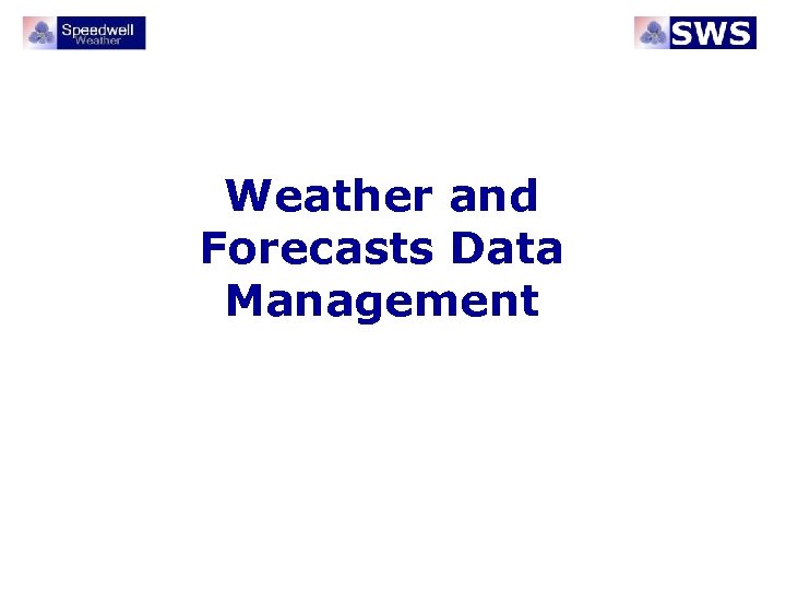 Weather and Forecasts Data Management 