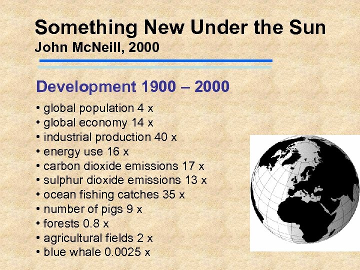 Something New Under the Sun John Mc. Neill, 2000 Development 1900 – 2000 •