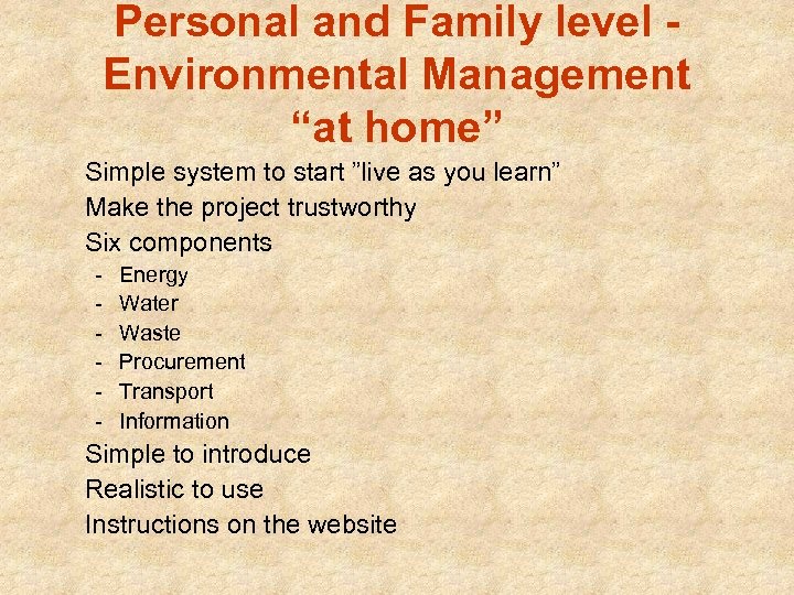 Personal and Family level Environmental Management “at home” Simple system to start ”live as