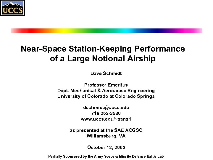 Near-Space Station-Keeping Performance of a Large Notional Airship Dave Schmidt Professor Emeritus Dept. Mechanical