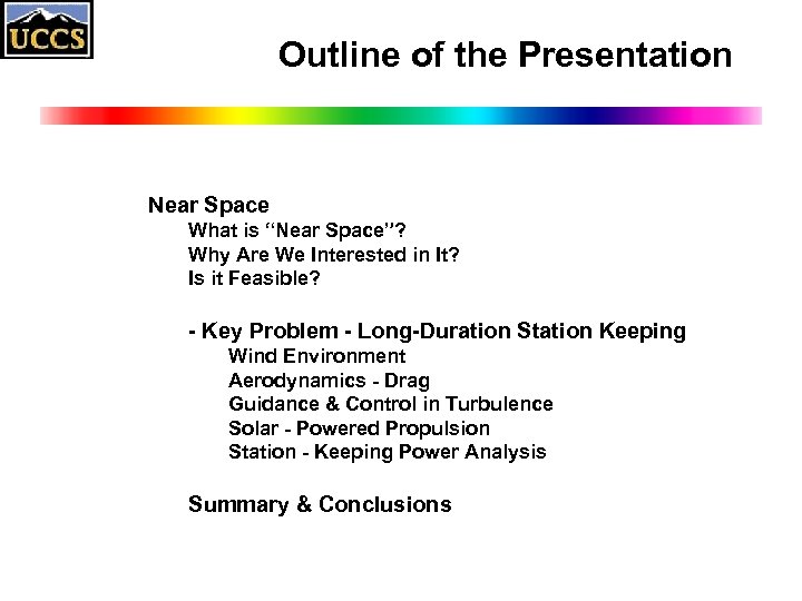 Outline of the Presentation Near Space What is “Near Space”? Why Are We Interested