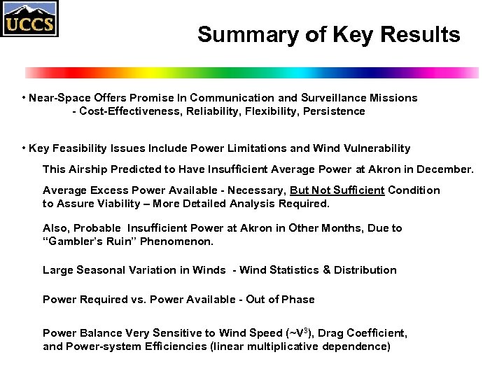 Summary of Key Results • Near-Space Offers Promise In Communication and Surveillance Missions -