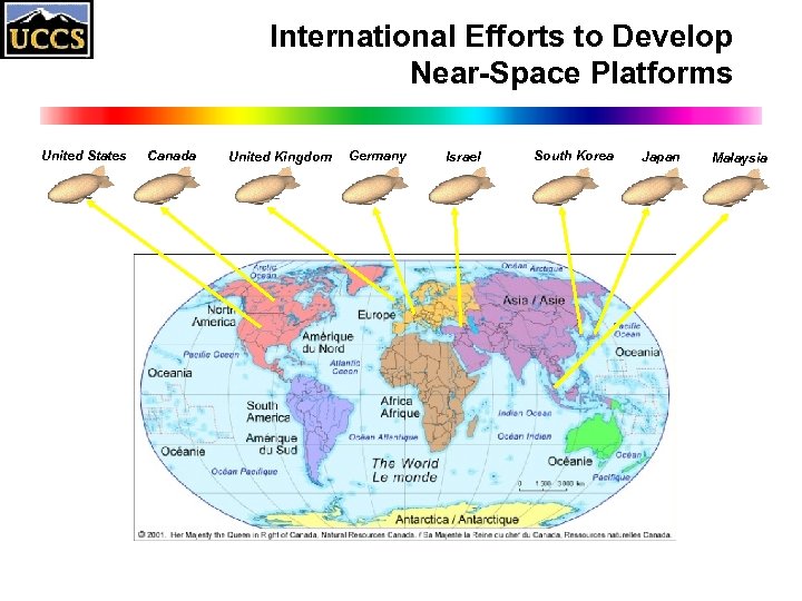 International Efforts to Develop Near-Space Platforms United States Canada United Kingdom Germany Israel South