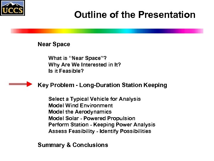 Outline of the Presentation Near Space What is “Near Space”? Why Are We Interested