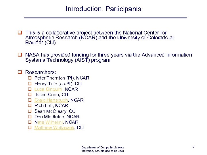 Introduction: Participants q This is a collaborative project between the National Center for Atmospheric