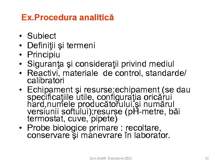  Ex. Procedura analitică • • • Subiect Definiţii şi termeni Principiu Siguranţa şi