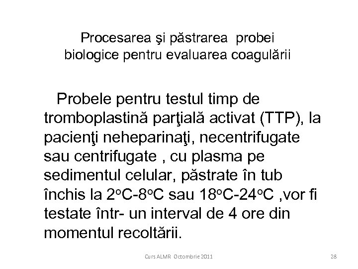 Procesarea şi păstrarea probei biologice pentru evaluarea coagulării Probele pentru testul timp de tromboplastină