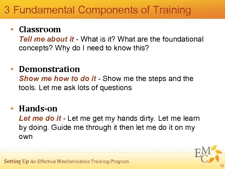 3 Fundamental Components of Training • Classroom Tell me about it - What is