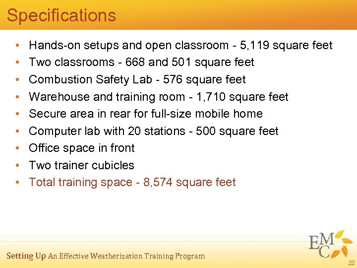 Specifications • • • Hands-on setups and open classroom - 5, 119 square feet