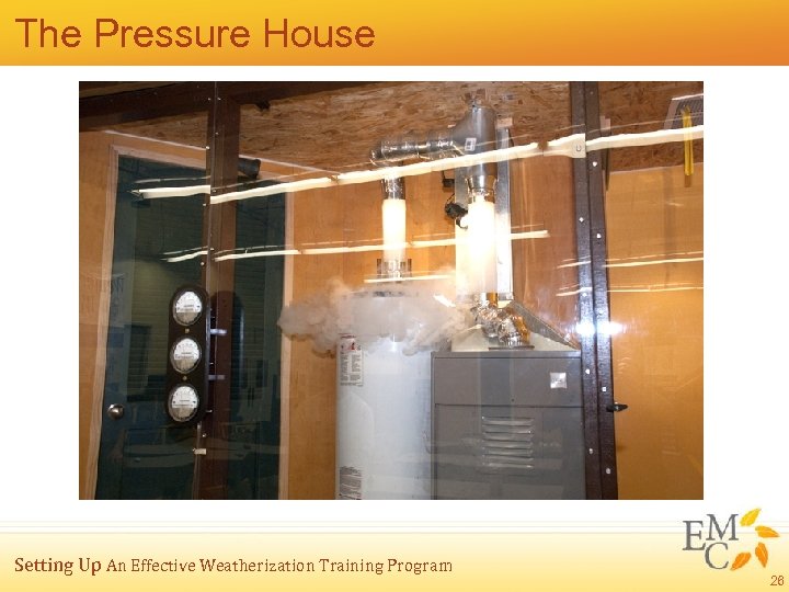 The Pressure House Setting Up An Effective Weatherization Training Program 26 