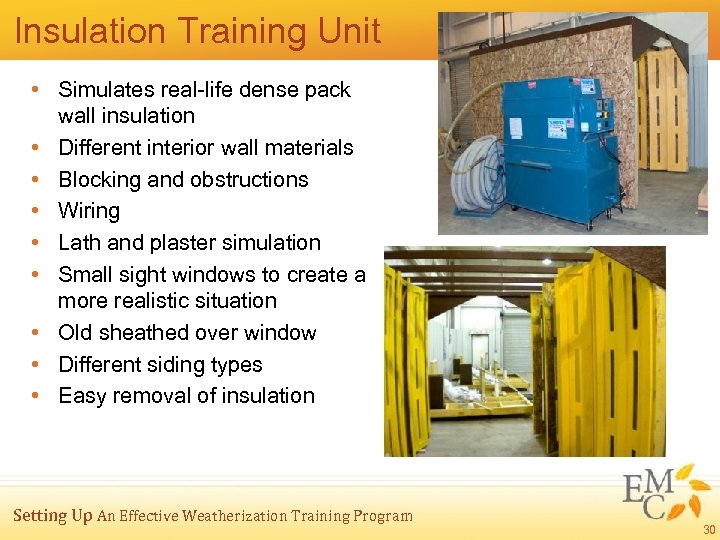 Insulation Training Unit • Simulates real-life dense pack wall insulation • Different interior wall