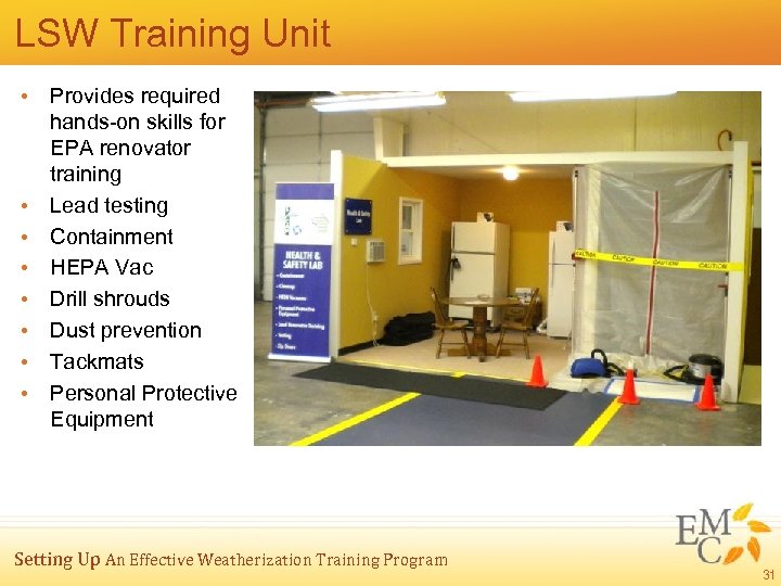 LSW Training Unit • Provides required hands-on skills for EPA renovator training • Lead