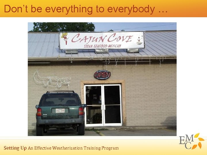 Don’t be everything to everybody … Setting Up An Effective Weatherization Training Program 