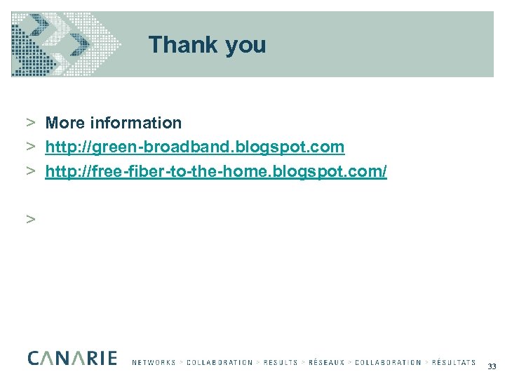 Thank you > More information > http: //green-broadband. blogspot. com > http: //free-fiber-to-the-home. blogspot.