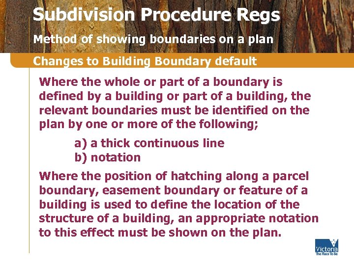 Subdivision Procedure Regs Method of showing boundaries on a plan Changes to Building Boundary