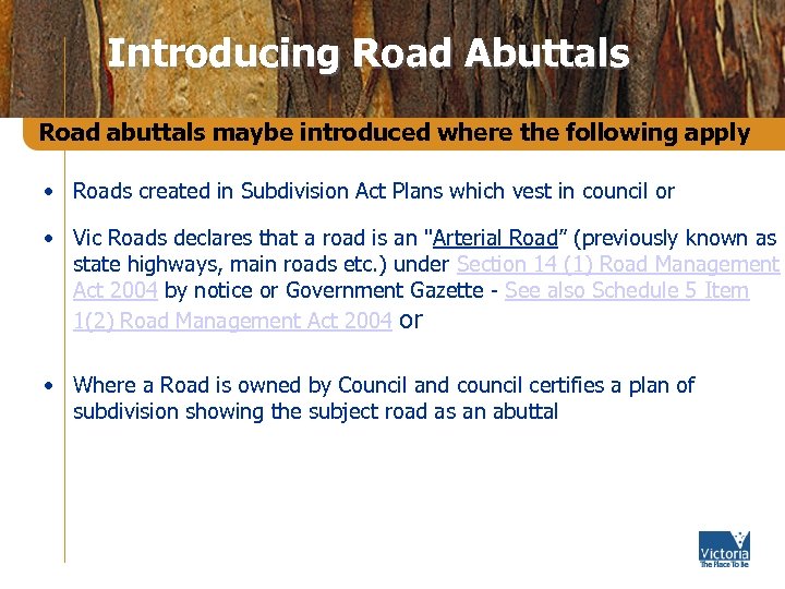 Introducing Road Abuttals Road abuttals maybe introduced where the following apply • Roads created