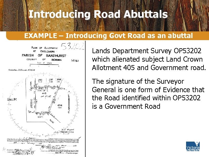 Introducing Road Abuttals EXAMPLE – Introducing Govt Road as an abuttal Lands Department Survey