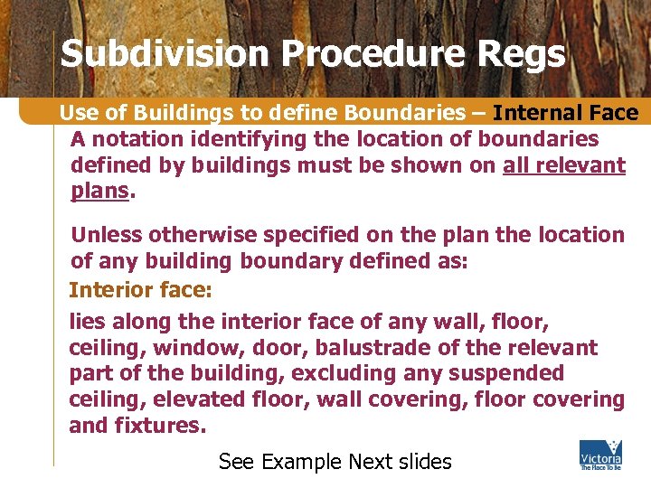 Subdivision Procedure Regs Use of Buildings to define Boundaries – Internal Face A notation