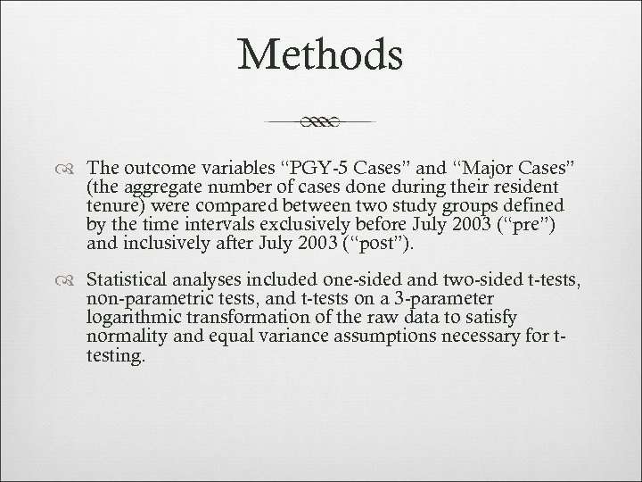 Methods The outcome variables “PGY-5 Cases” and “Major Cases” (the aggregate number of cases