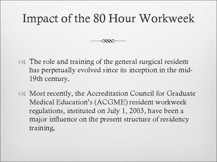 Impact of the 80 Hour Workweek The role and training of the general surgical