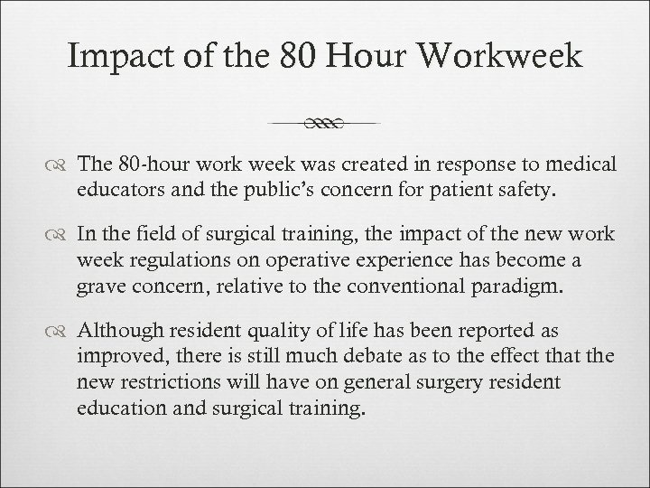 Impact of the 80 Hour Workweek The 80 -hour work week was created in