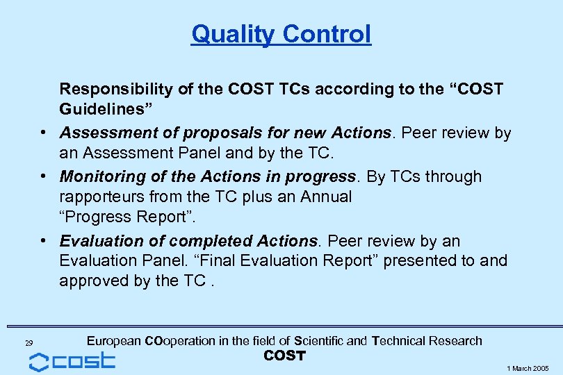 Quality Control Responsibility of the COST TCs according to the “COST Guidelines” • Assessment