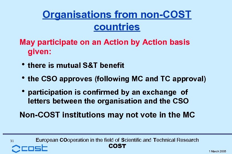 Organisations from non-COST countries May participate on an Action by Action basis given: h