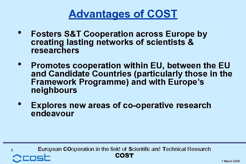 Advantages of COST h Fosters S&T Cooperation across Europe by creating lasting networks of