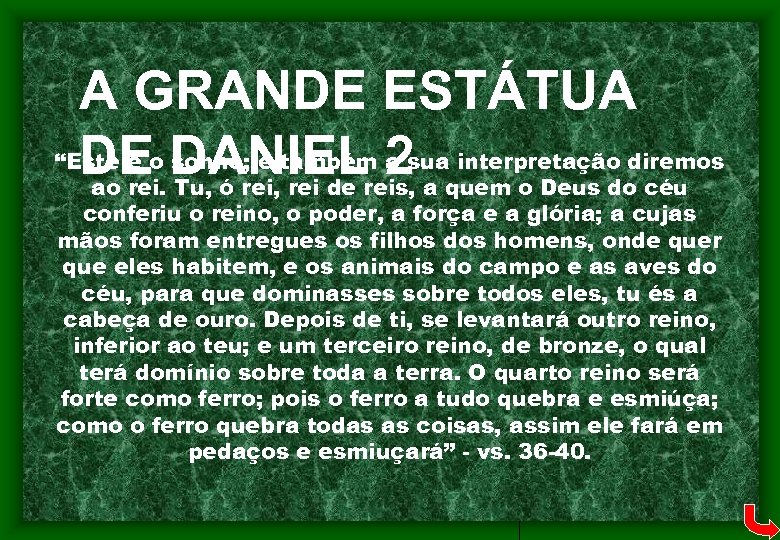 A GRANDE ESTÁTUA “Este é o DANIEL a sua interpretação diremos e DE sonho;