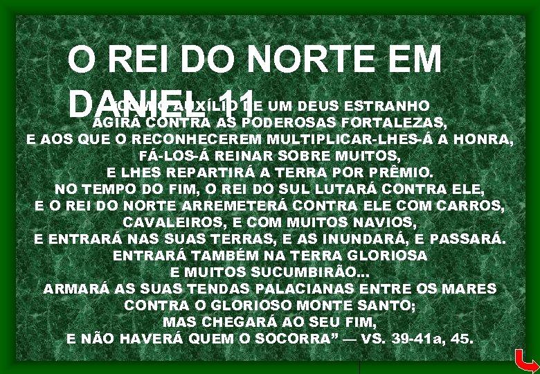 O REI DO NORTE EM DANIEL 11 “COM O AUXÍLIO DE UM DEUS ESTRANHO