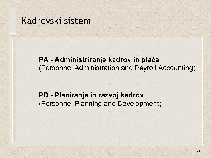 Kadrovski sistem – PA - Administriranje kadrov in plače (Personnel Administration and Payroll Accounting)
