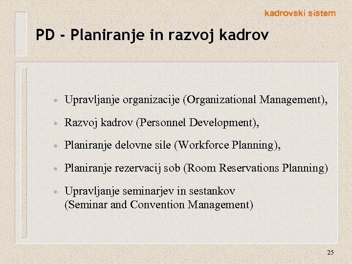 kadrovski sistem PD - Planiranje in razvoj kadrov · Upravljanje organizacije (Organizational Management), ·